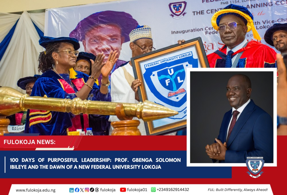 100 Days Of Purposeful Leadership: Prof. Gbenga Solomon Ibileye And The Dawn Of A New Federal University Lokoja