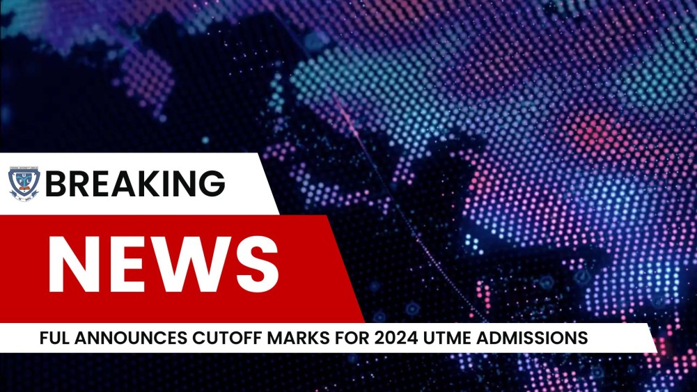 ful-announces-cutoff-marks-for-2024-utme-admissions