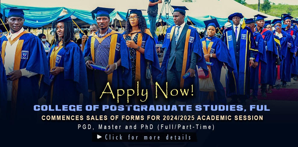 Ful College Of Postgraduate Studies Commences Sales Of Forms For Postgraduate Programmes 2024/2025 Session