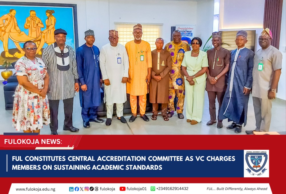 Ful Constitutes Central Accreditation Committee As Vc Charges Members On Sustaining Academic Standards