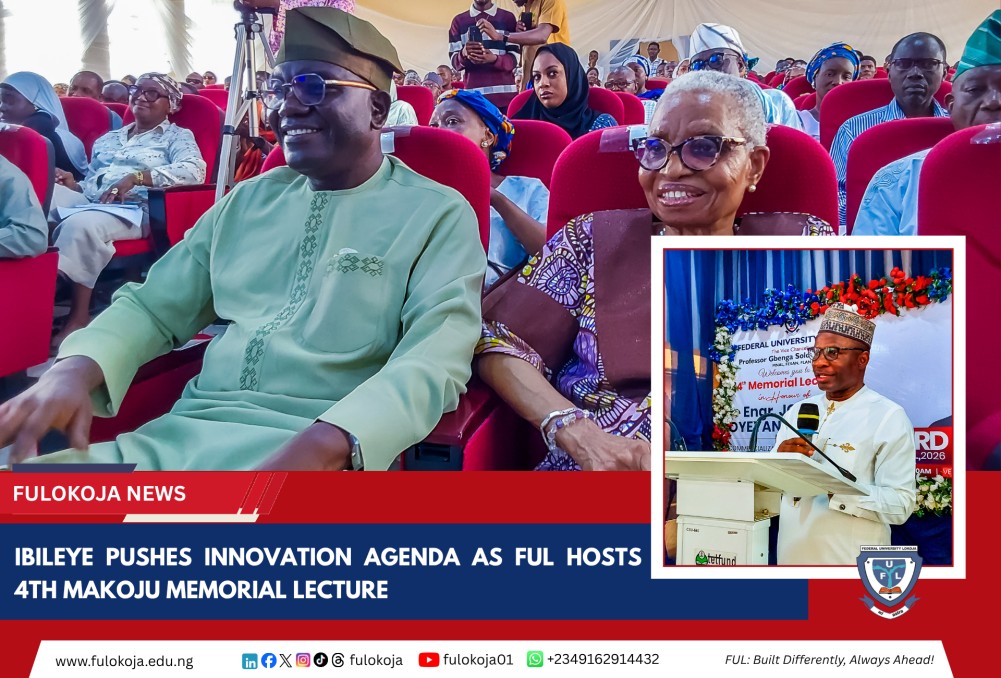Ibileye Pushes Innovation Agenda As Ful Hosts 4th Makoju Memorial Lecture
