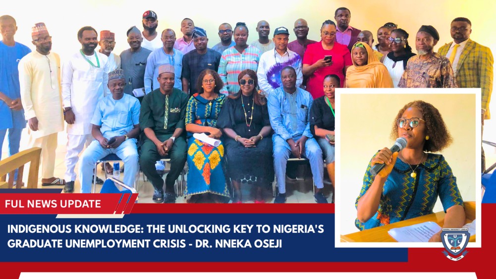Indigenous Knowledge: The Unlocking Key To Nigeria's Graduate Unemployment Crisis - Dr. Nneka Oseji
